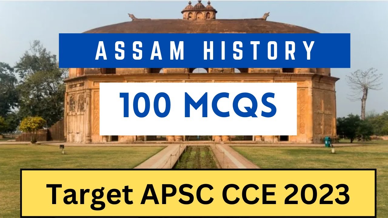 Assam History MCQ || Most imp MCQ for APSC CCE 2023 Prelims ||