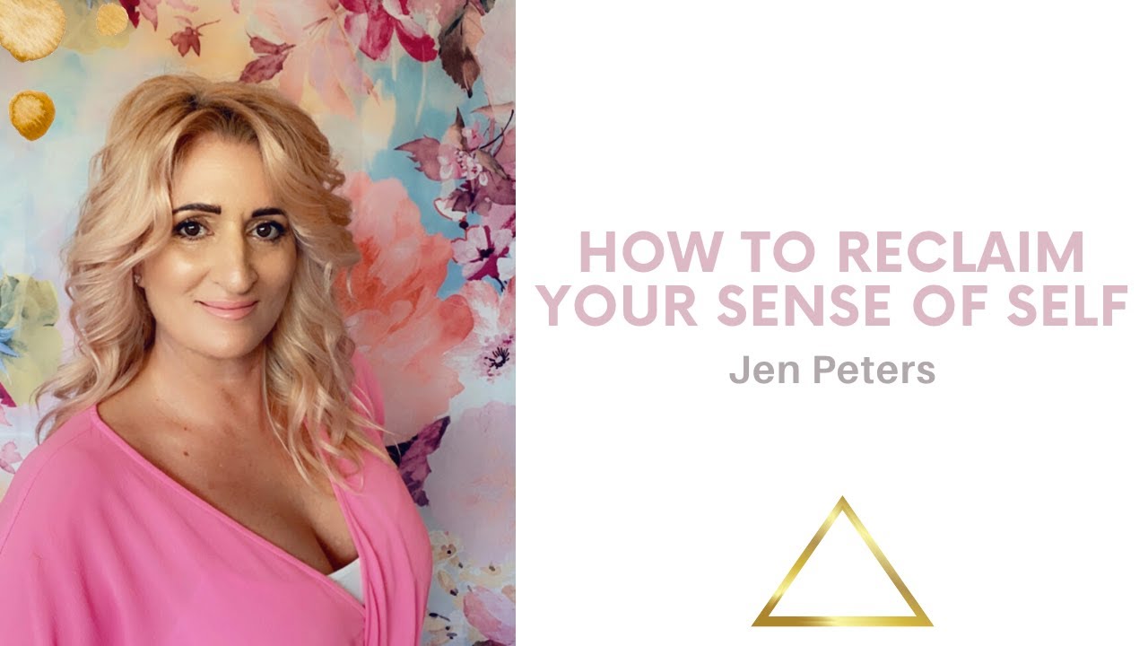 How to Reclaim Your Sense of Self - with Jen Peters