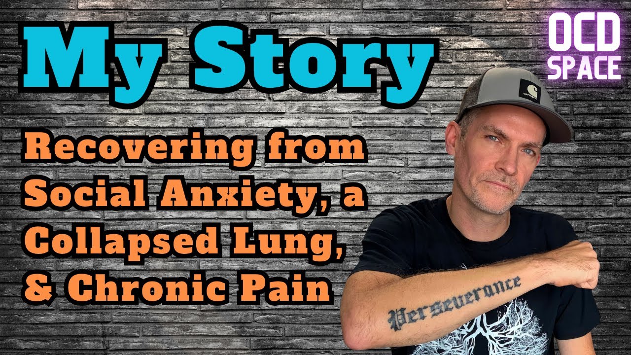 My Story | Recovering from Social Anxiety, a Collapsed Lung, and Chronic Pain