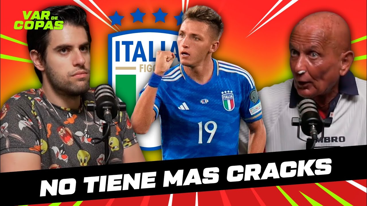 &iquest;ITALIA ya NO ES una SELECCI&Oacute;N GRANDE?