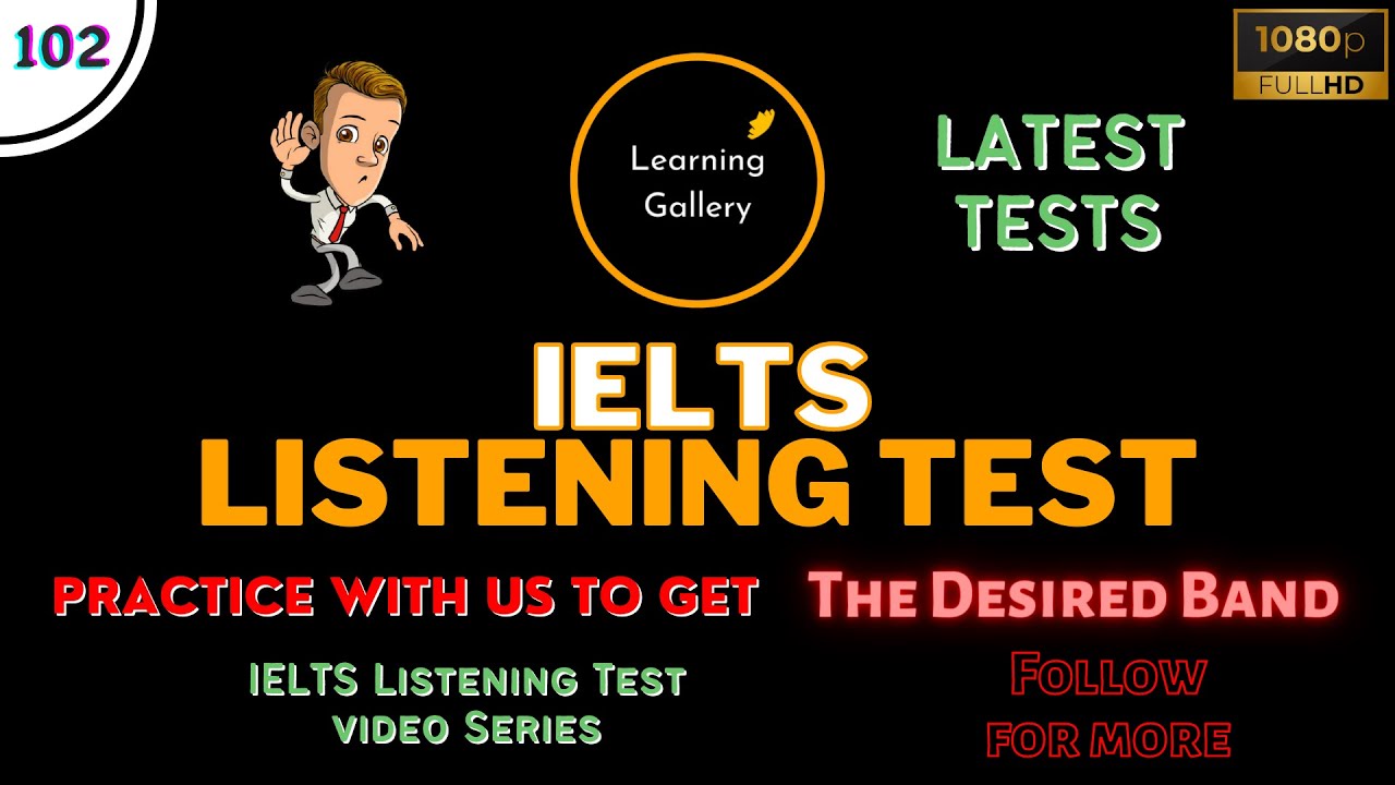 IELTS Listening Test 102 - Practice IELTS Listening Test | Learning Gallery by Astha Gill