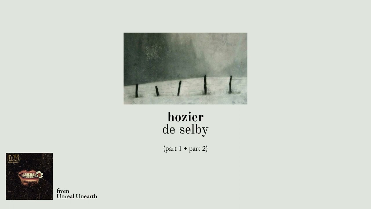 Hozier - De Selby (Part 1 + Part 2)