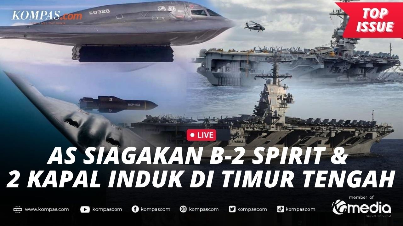 [LIVE] - Timur Tengah Memanas, Pesawat Bomber B-2 Spirit dan Dua Kapal Induk AS Siaga Tinggi