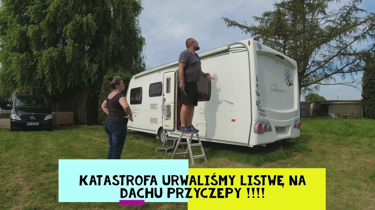 Katastrofa urwana listwa na dachu przyczepy , jedziemy na ryby .