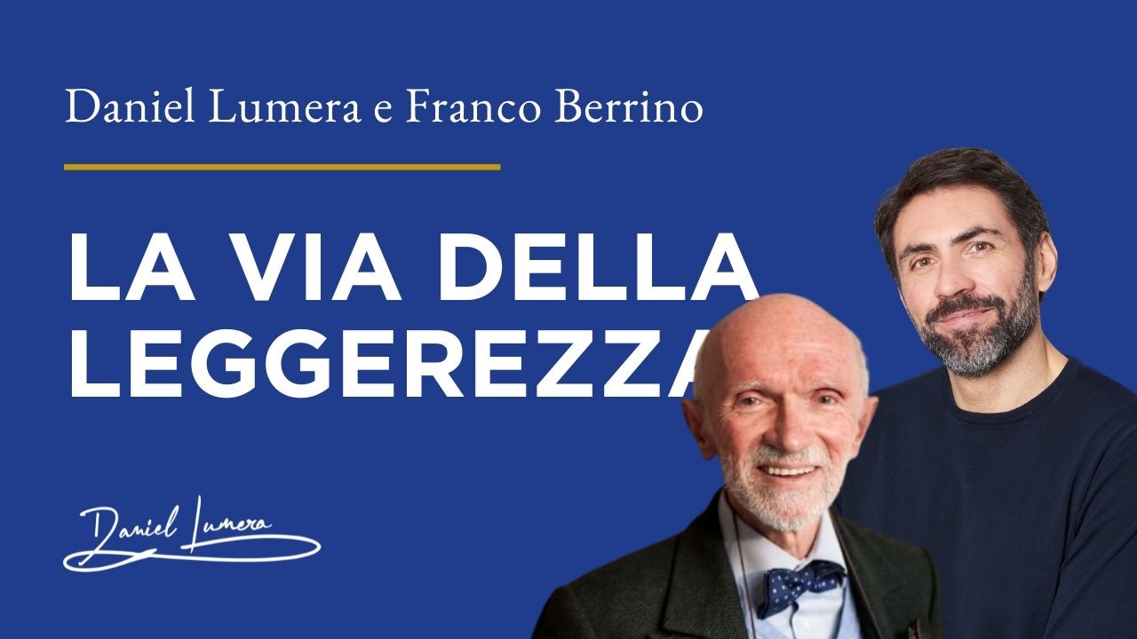 La Via della Leggerezza nel Corpo e nell'Anima | dialogo Daniel Lumera e Franco Berrino