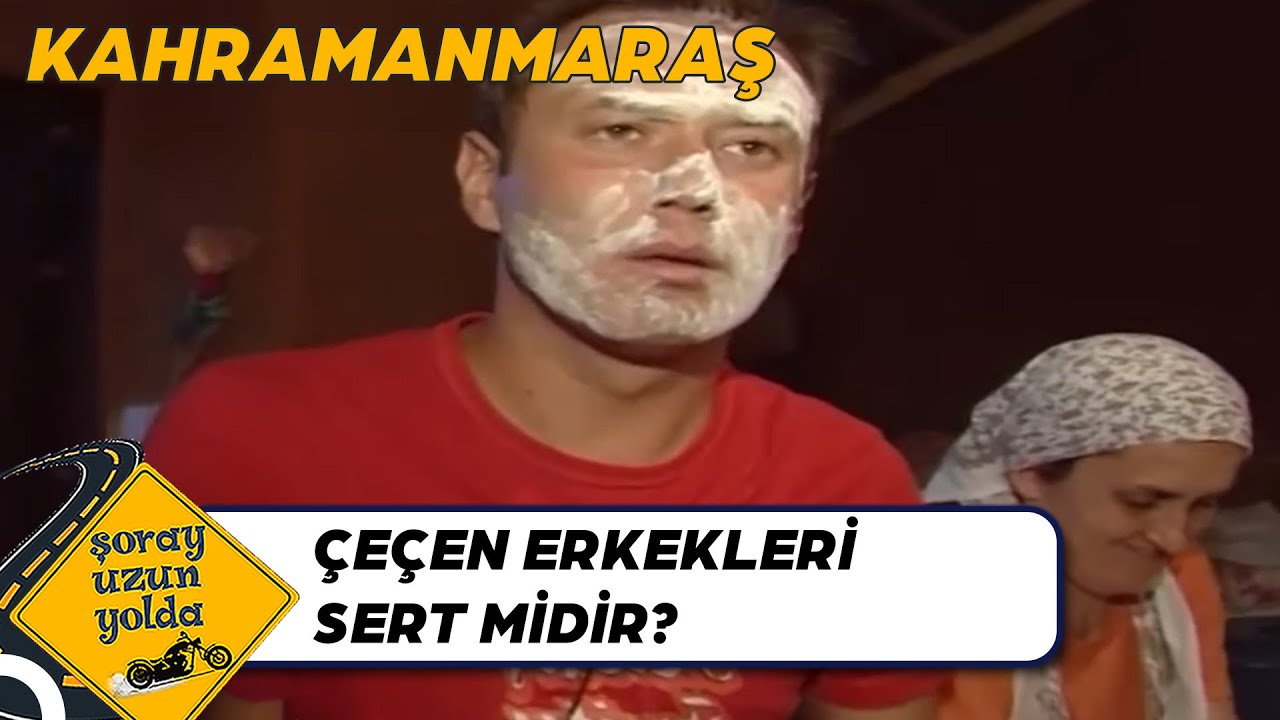 Çeçen Erkekleri Kadın İşleriyle Uğraşmaz | Şoray Uzun Yolda