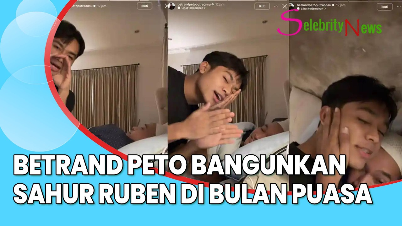 Sikap Betrand Peto Pada Ruben Onsu Sebagai Mualaf Bangunkan sahur di Bulan Puasa