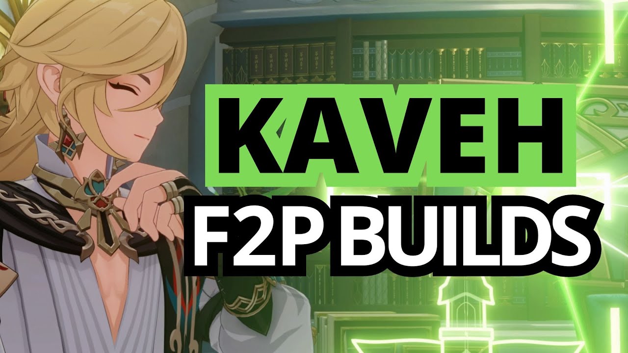 Which F2P Kaveh Builds and Team Comps to Use