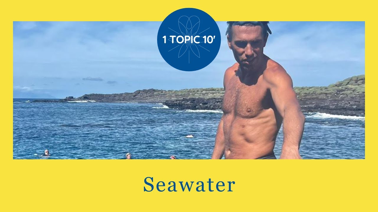 Seawater | 1 Topic 10&rsquo; | Raw Adventure by Mimi & Jacky