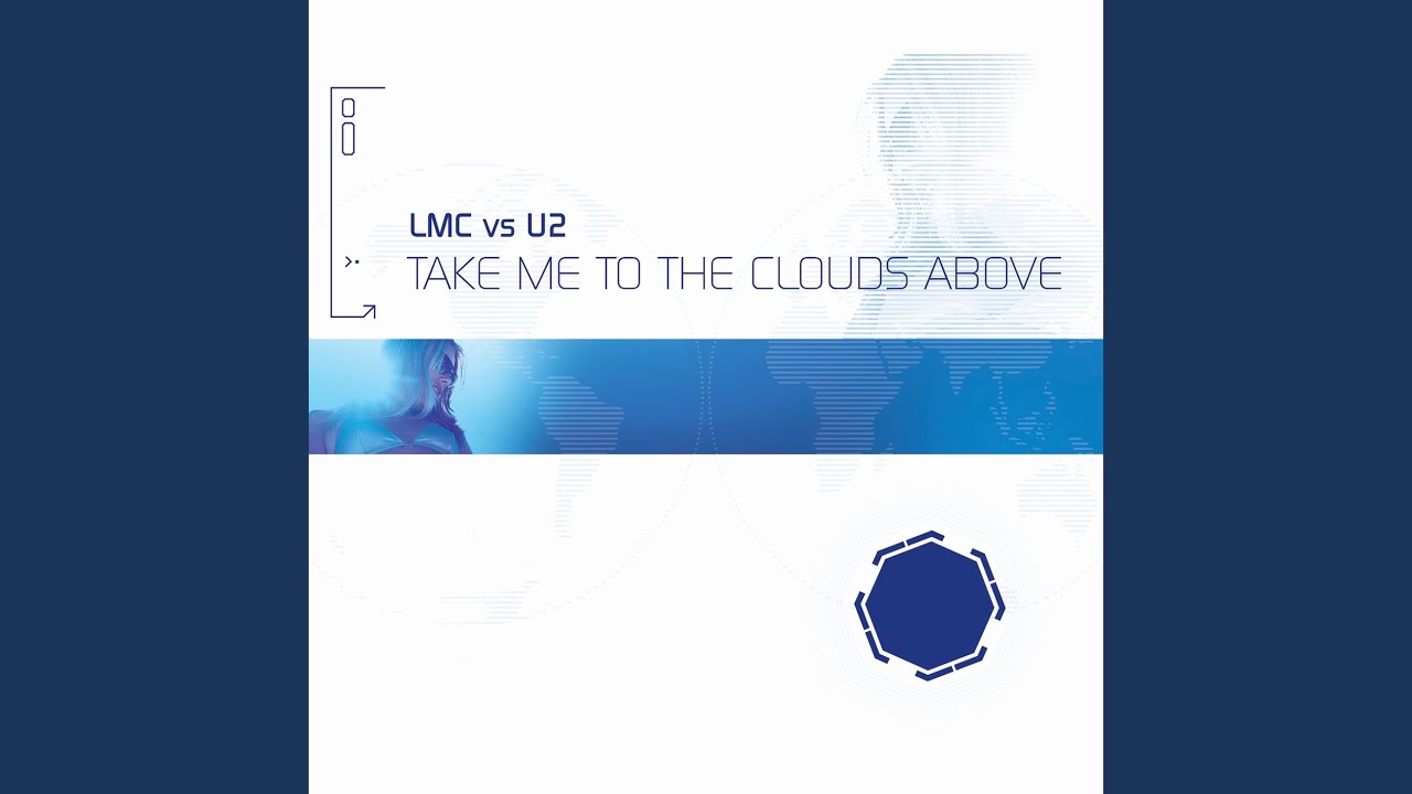 Take Me To The Clouds Above (LMC Vs. U2 / Flip & Fill Remix)