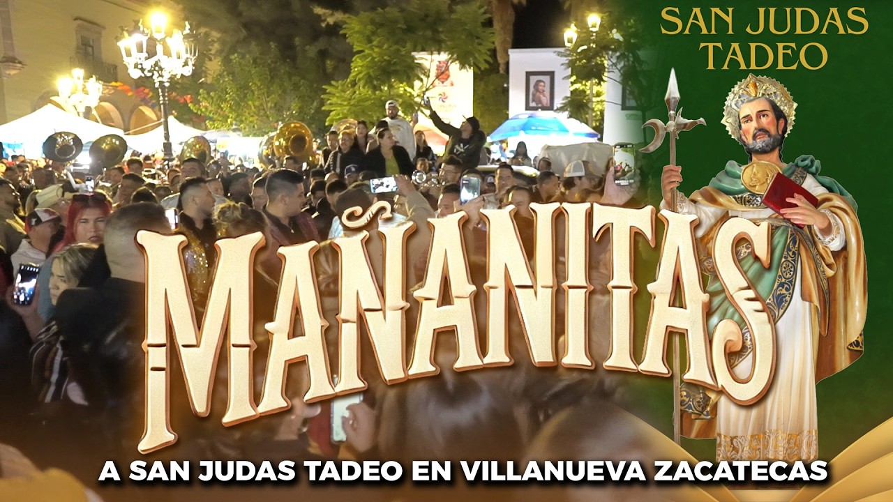 MAÑANITAS A SAN JUDAS TADEO: El pueblo se une para festejar al patrono de VILLANUEVA, ZACATECAS