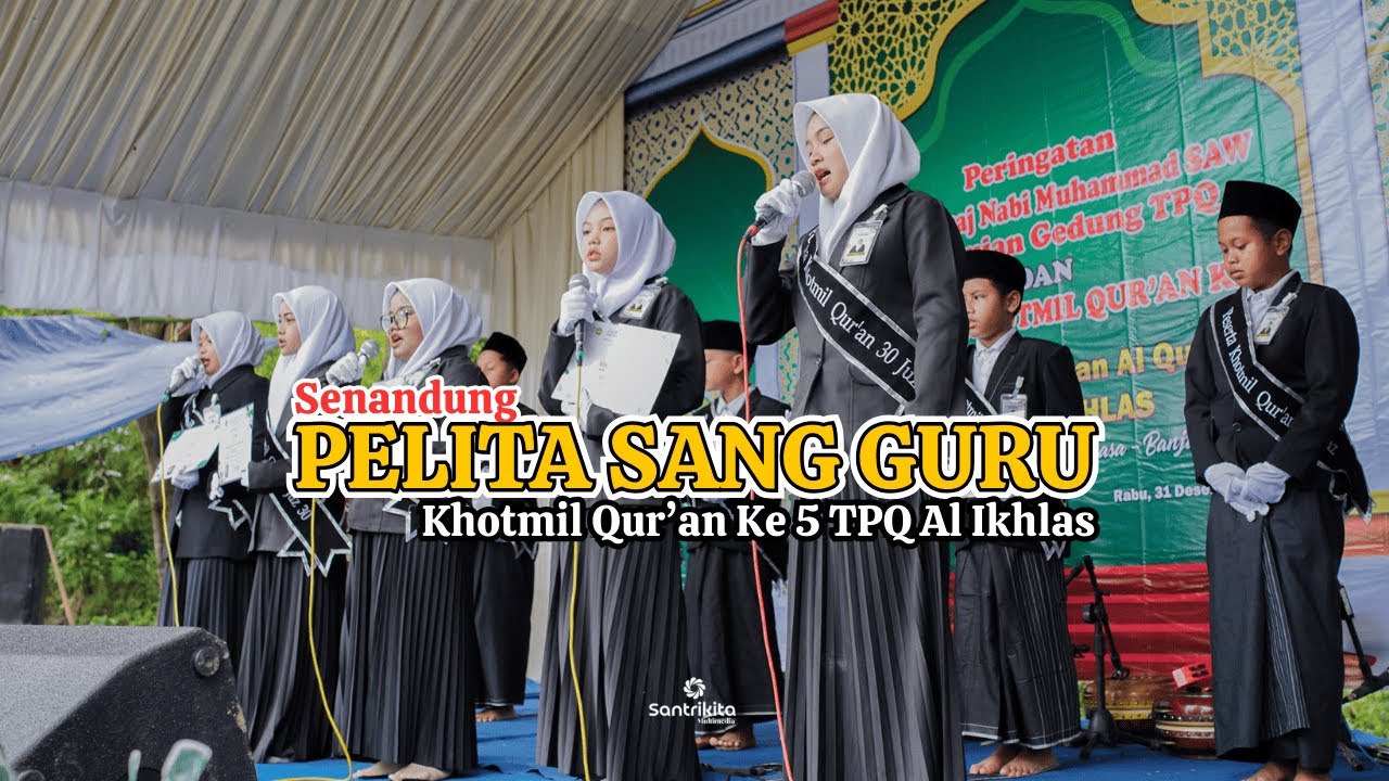 Persembahan Senandung Pelita Sang Guru | Haflah Khotmil Qur'an TPQ Al Ikhlas ke 5