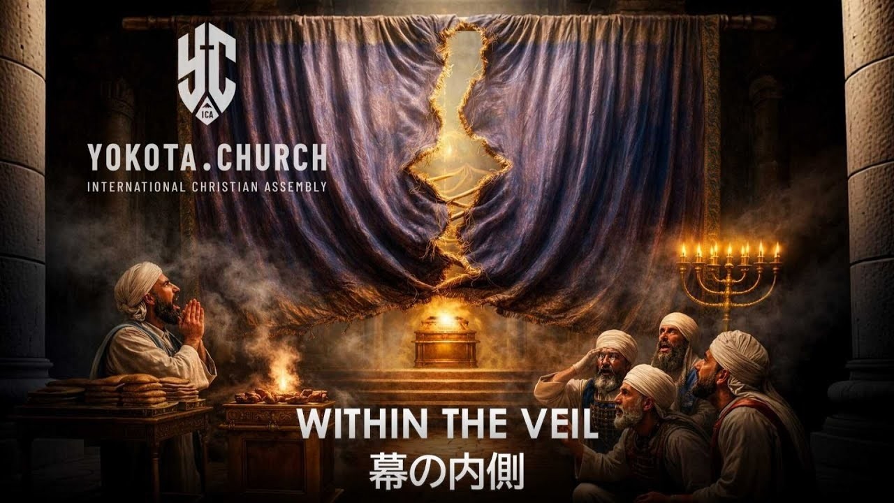 Within the Veil | Yokota.Church | Pastor Dan Lumadue