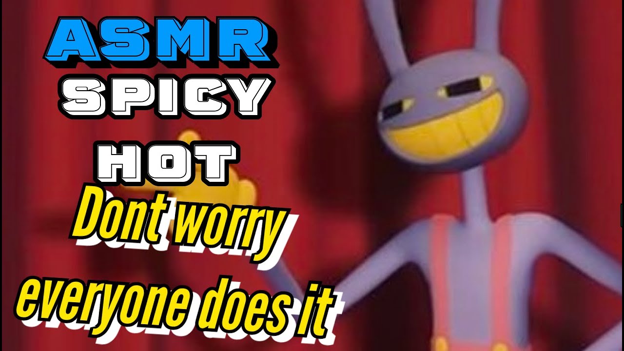 ASMR Jax x Listener: Dont worry everyone does it (Spicy & Hot) Angst | Amazing Digital Circus