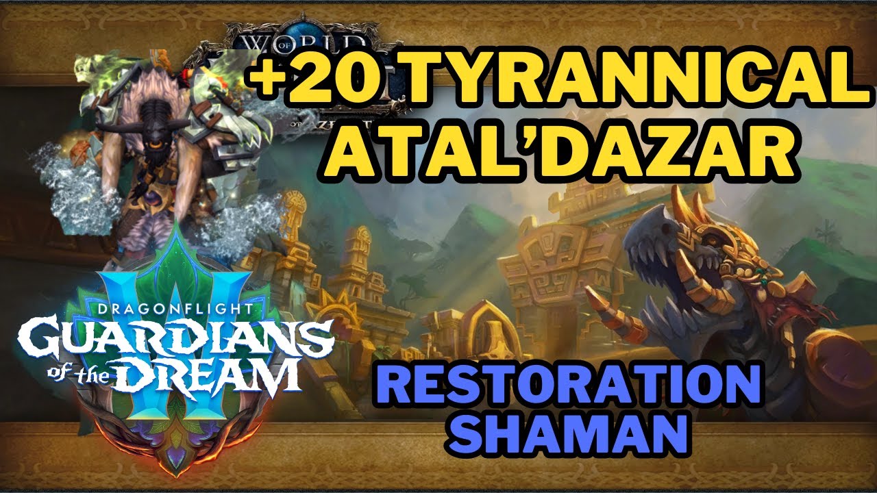 Atal'Dazar M+20, Resto Shaman (Tyrannical, Entangling, Bursting)