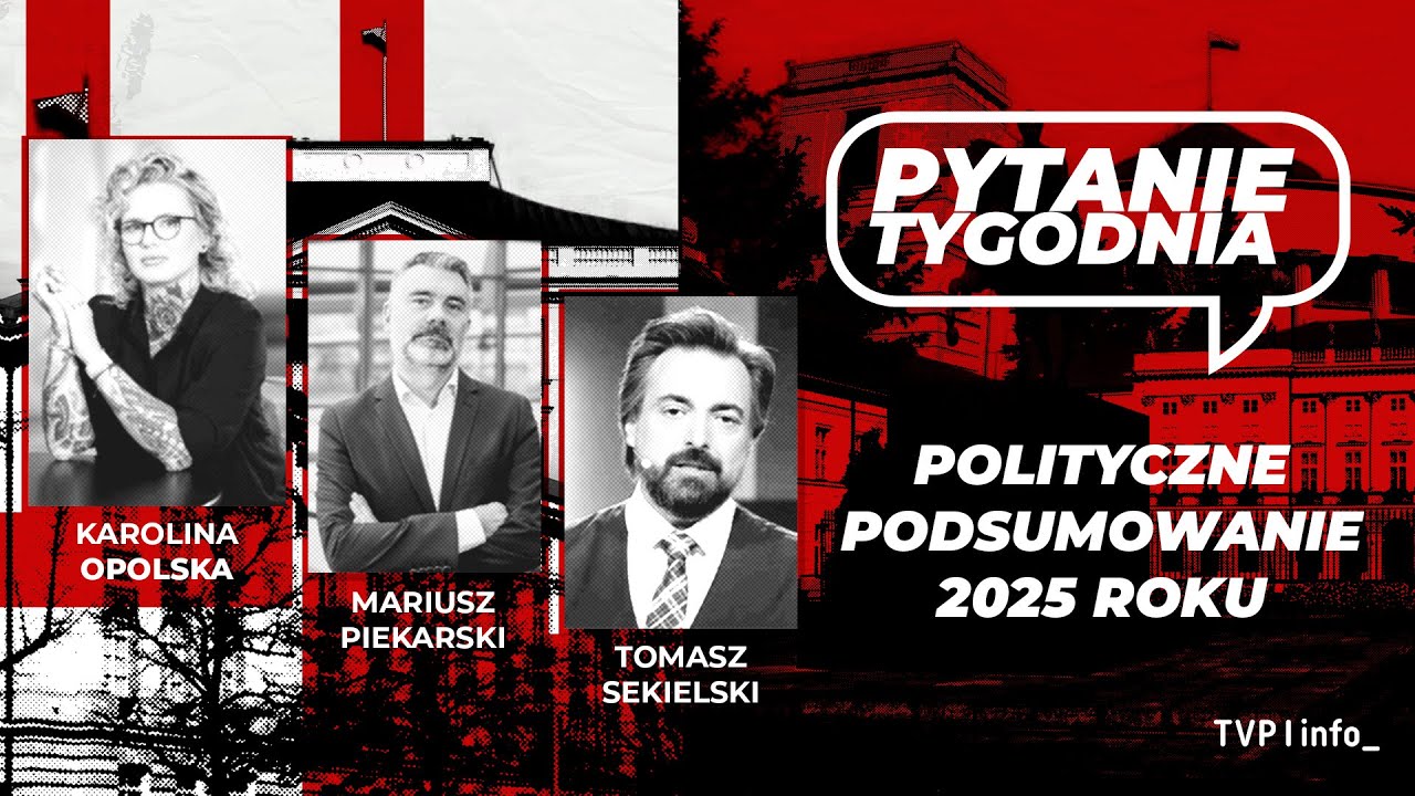 Polityczne podsumowanie 2025 roku | Opolska, Sekielski, Piekarski | PYTANIE TYGODNIA