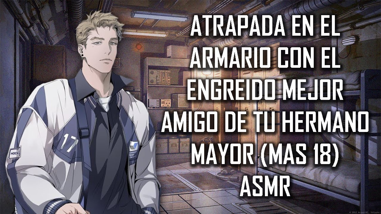 ASMR | Atrapada en el armario con el engreido mejor amigo de tu hermano mayor | Roleplay (mas 18)