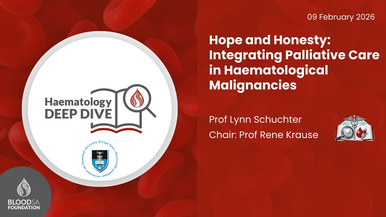 Deep Dive 09 Feb 2026: Hope and Honesty: Integrating Palliative Care in Haematological Malignancies