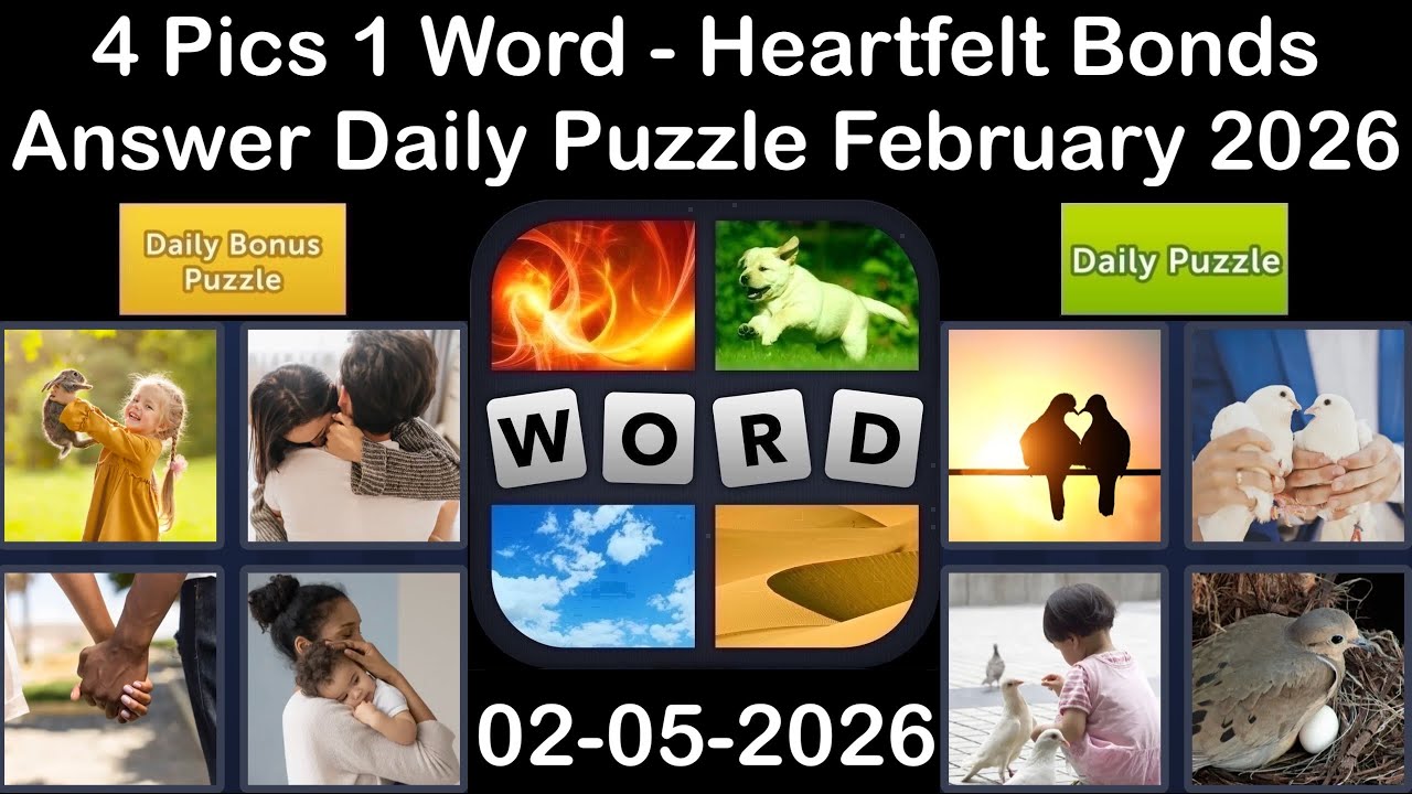 4 Pics 1 Word &ndash; Daily Puzzle Answers 05 February 2026 - Heartfelt Bonds #4Pics1Word