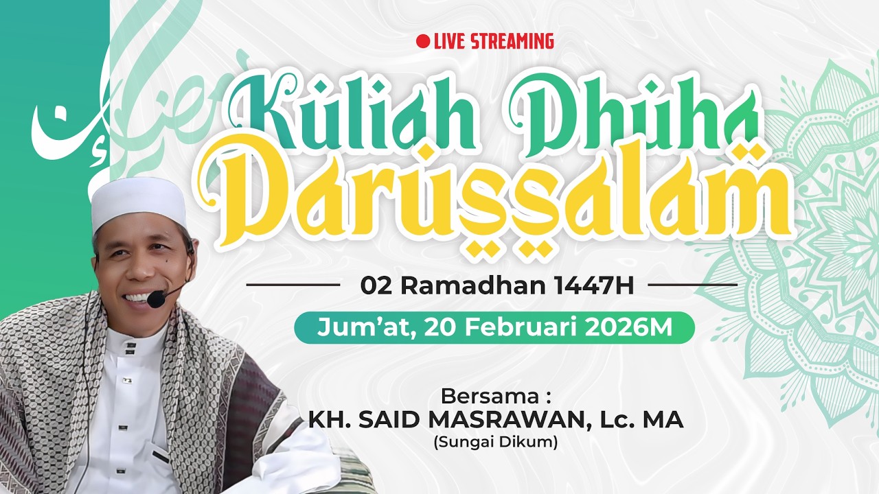 LIVE | KULIAH DHUHA DARUSSALAM RAMADHAN 1447H | KH. SAID MASRAWAN, Lc. MA | HARI KE-02