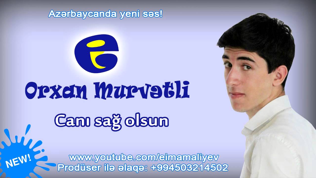 Orxan Murvetli - Canı sağ olsun | Орхан Мурветли - Джаны саг олсун