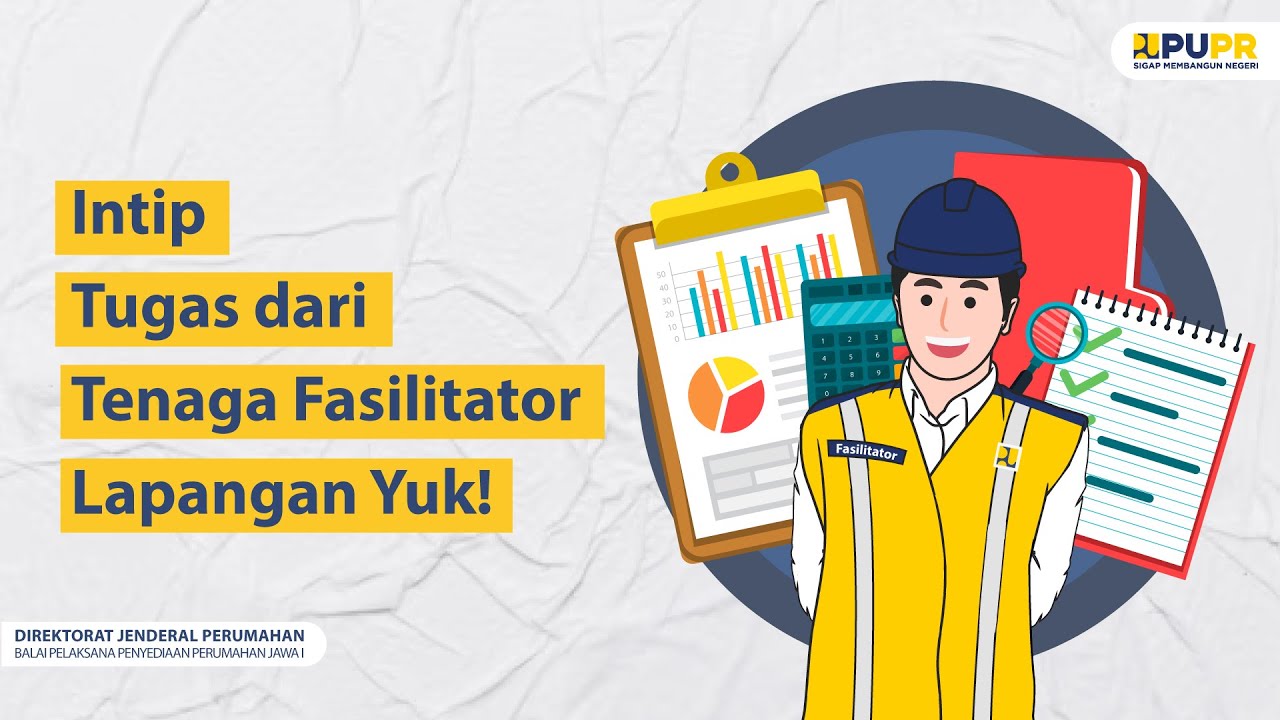Intip Tugas dari Tenaga Fasilitator Lapangan Yuk! | BP2P Jawa 1 | Ditjen Perumahan Kementerian PUPR