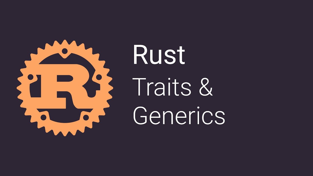 08 Traits and Generics | Rust Tutorials
