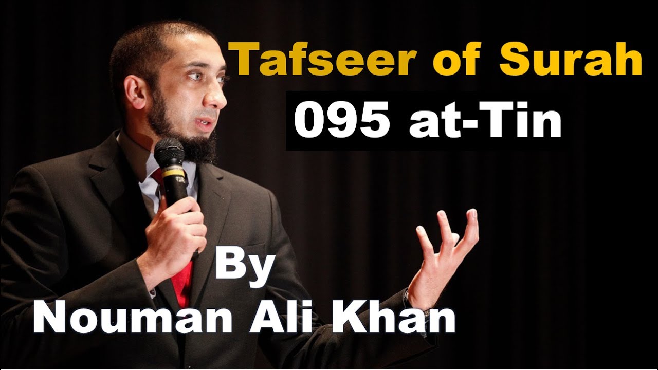 Tafseer of Surah - 095 at-Tin | Nouman Ali Khan | #noumanalikhan #noumanalikhanlectures #tafseer