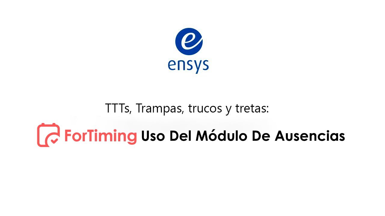 TTT´s Trampas Trucos y Tretas - Gestión de ausencias con ForTiming