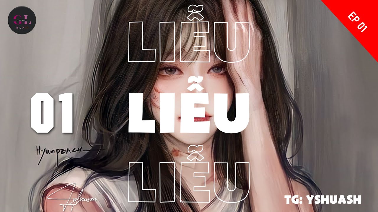 EP.1 - Liễu (SE) - yshuash - [Bách Hợp - Đa Công - Ngược Luyến Tàn Tâm]