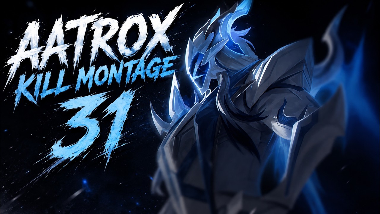 Aatrox kill montage 31
