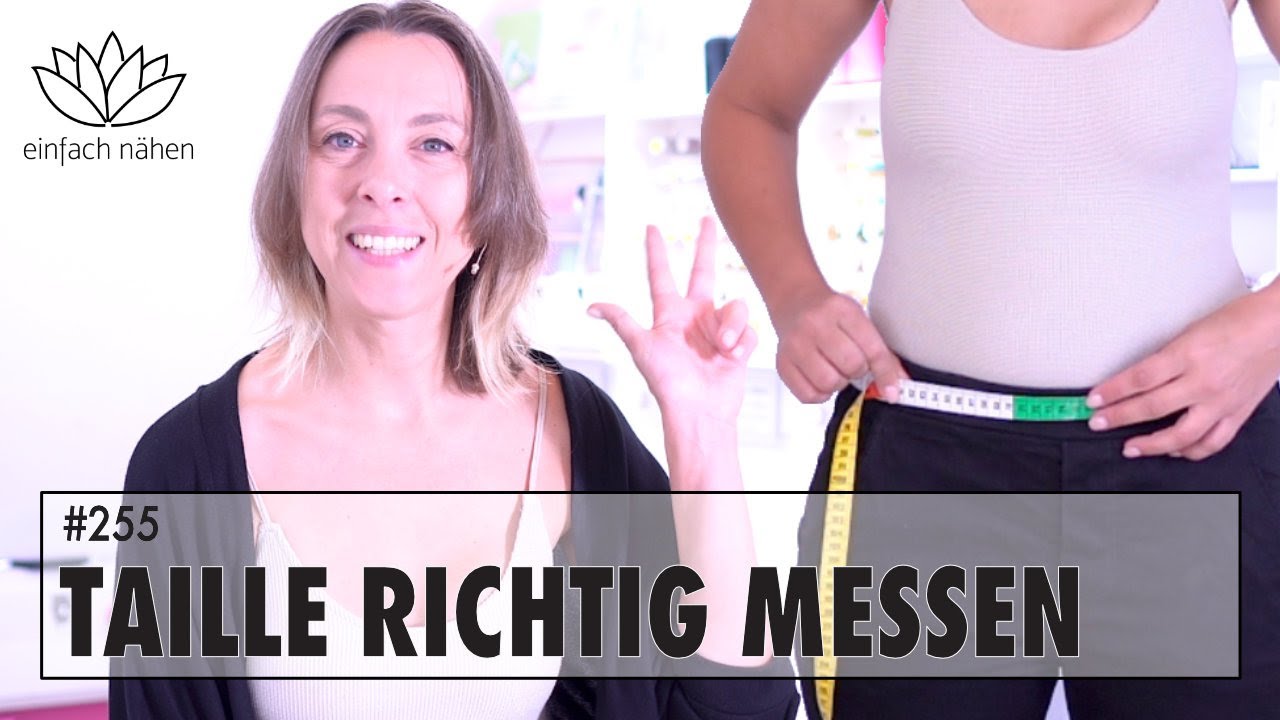 Taille messen - 3 Tipps, damit du es richtig machst | mit Anna von einfach nähen