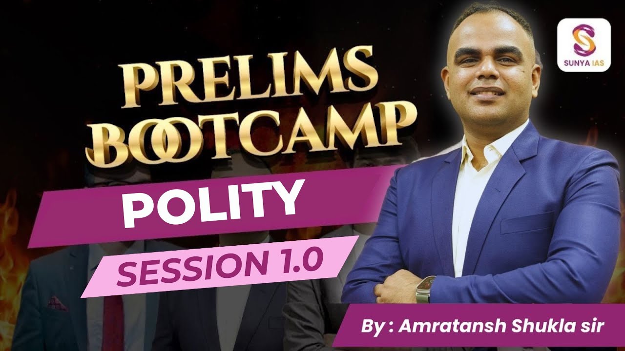 Polity - Session 1.0 - Prelims BootCamp Batch | Amratansh sir | Sunya IAS