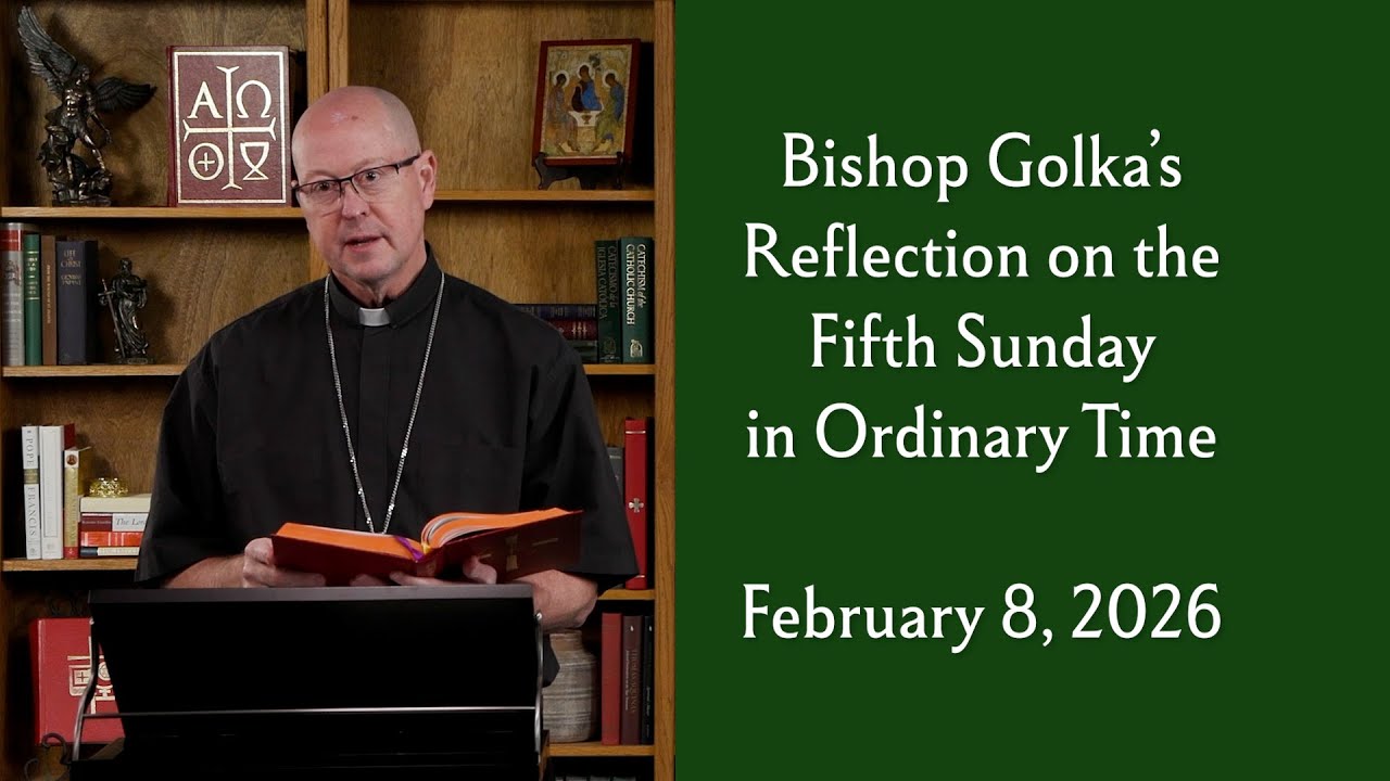 Размышления епископа Голки о пятом воскресенье рядового времени — 8 февраля 2026 г.