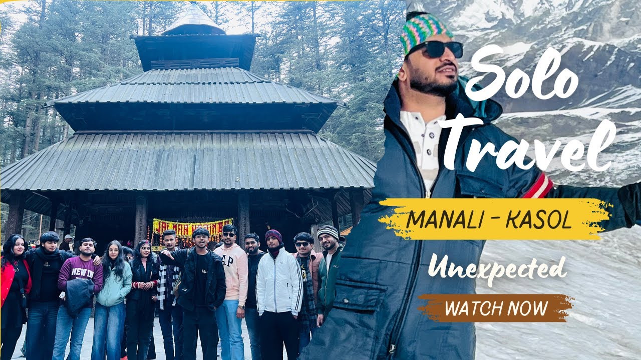 Travelled with 15 “Strangers” 🤩 | Manali, Kasol, Solang and Kullu Vlog 🥶