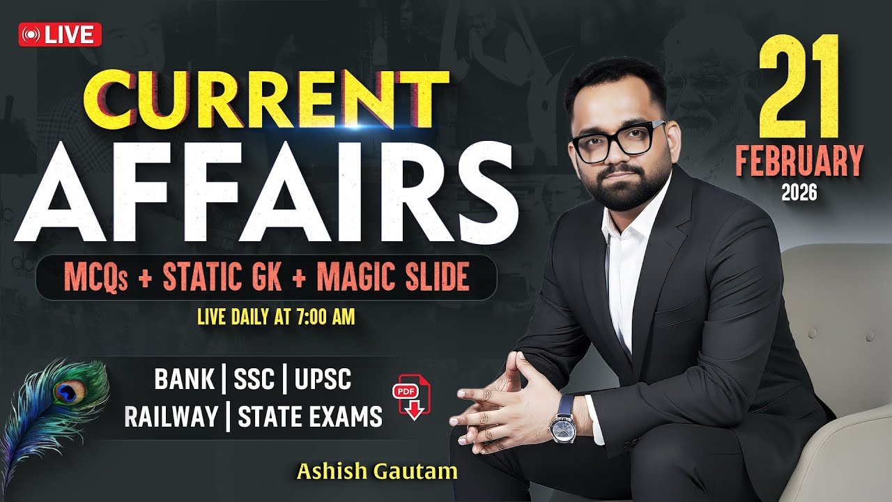 Current Affairs Today | 21 February 2026 Current Affairs | Daily Current Affairs By Ashish Gautam