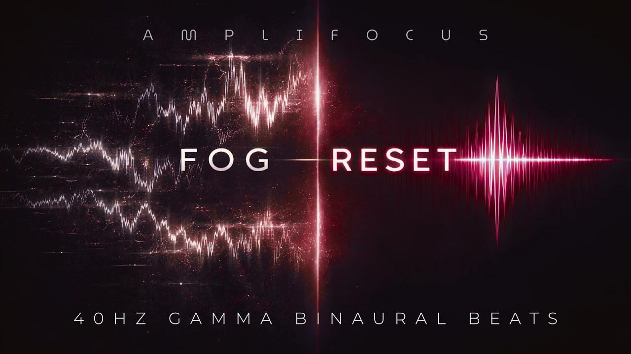 Brain Fog Reset | 40Hz Gamma Binaural Beats for Deep Work & Study