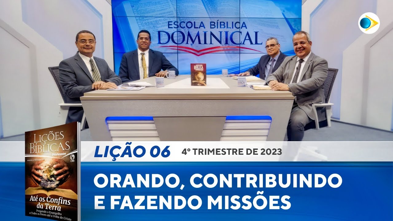 EBD | 06ª LIÇÃO: “ORANDO, CONTRIBUINDO E FAZENDO MISSÕES”