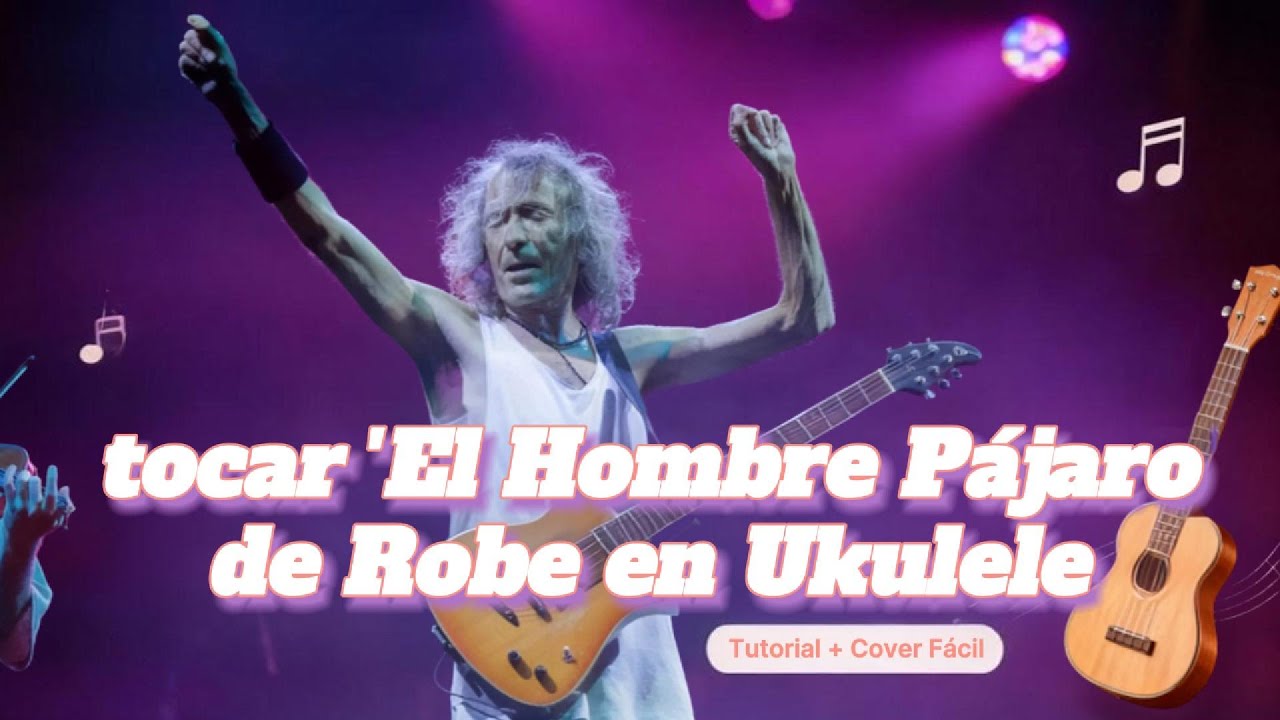 “El Hombre Pájaro” de Robe en Ukelele | Tutorial + Cover Fácil