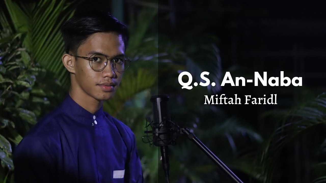 Miftah Faridl Mu’min - Murottal Merdu Q.S. An Naba’ | مفتاح فريد - سورة االنباء