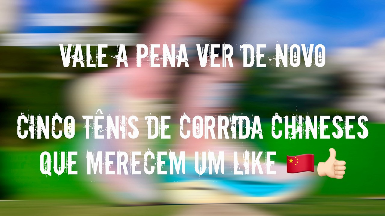 REVIEW ESPECIAL: VALE A PENA VER DE NOVO - 5 TÊNIS DE CORRIDA CHINESES QUE MERECEM UM LIKE 🇨🇳 👍🏻