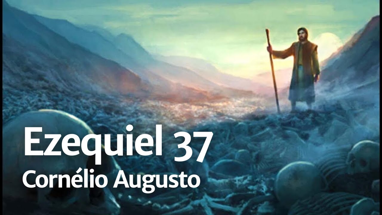 Bíblia Falada | Ezequiel 37
