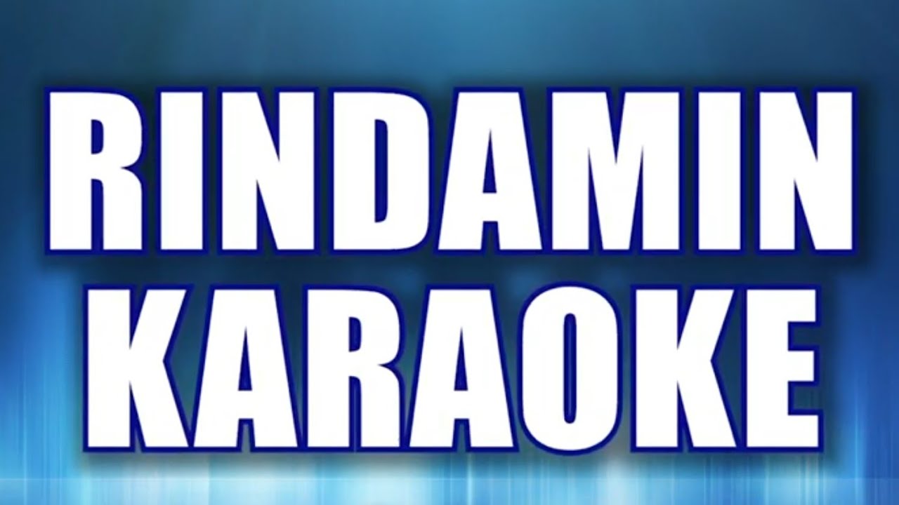 RINDAMIN KARAOKE  ton:Sİ bemol