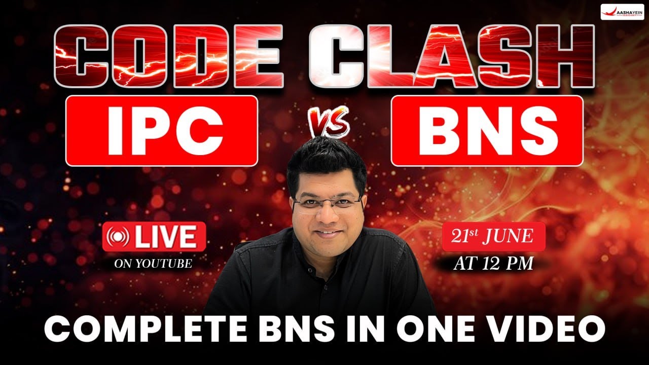Code Clash: Comparative Analysis of IPC vs BNS | Complete Bharatiya Nyaya Sanhita (BNS) in One Video
