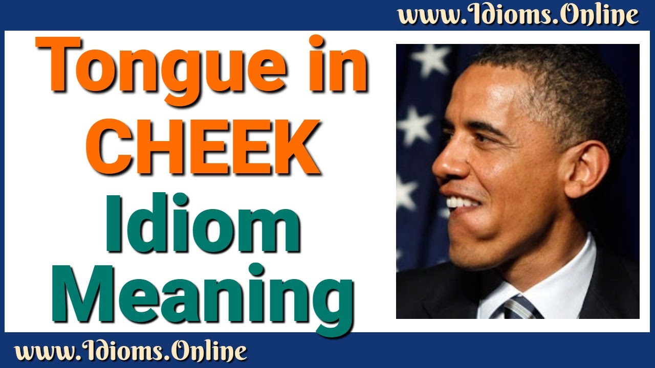 Tongue in Cheek:  Idiom Meaning - English Expression Videos
