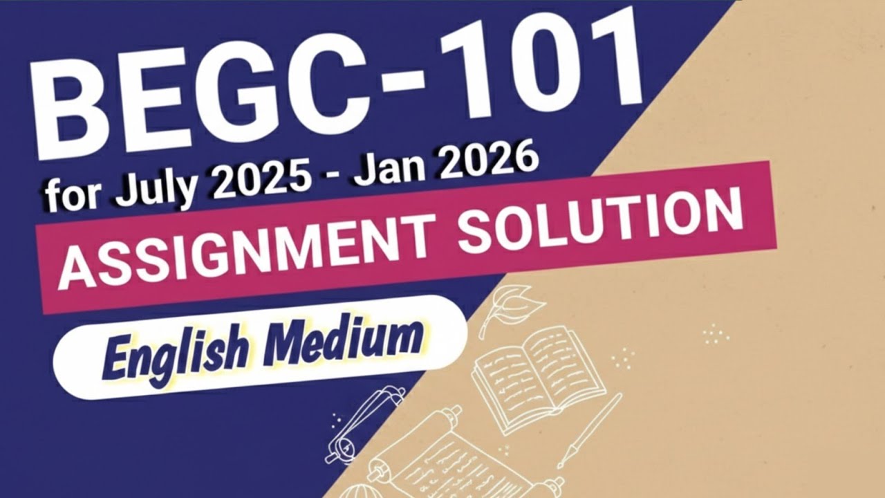 BEGC 101 solved assignment 2025-26 | BEGC 101 assignment solution in English 