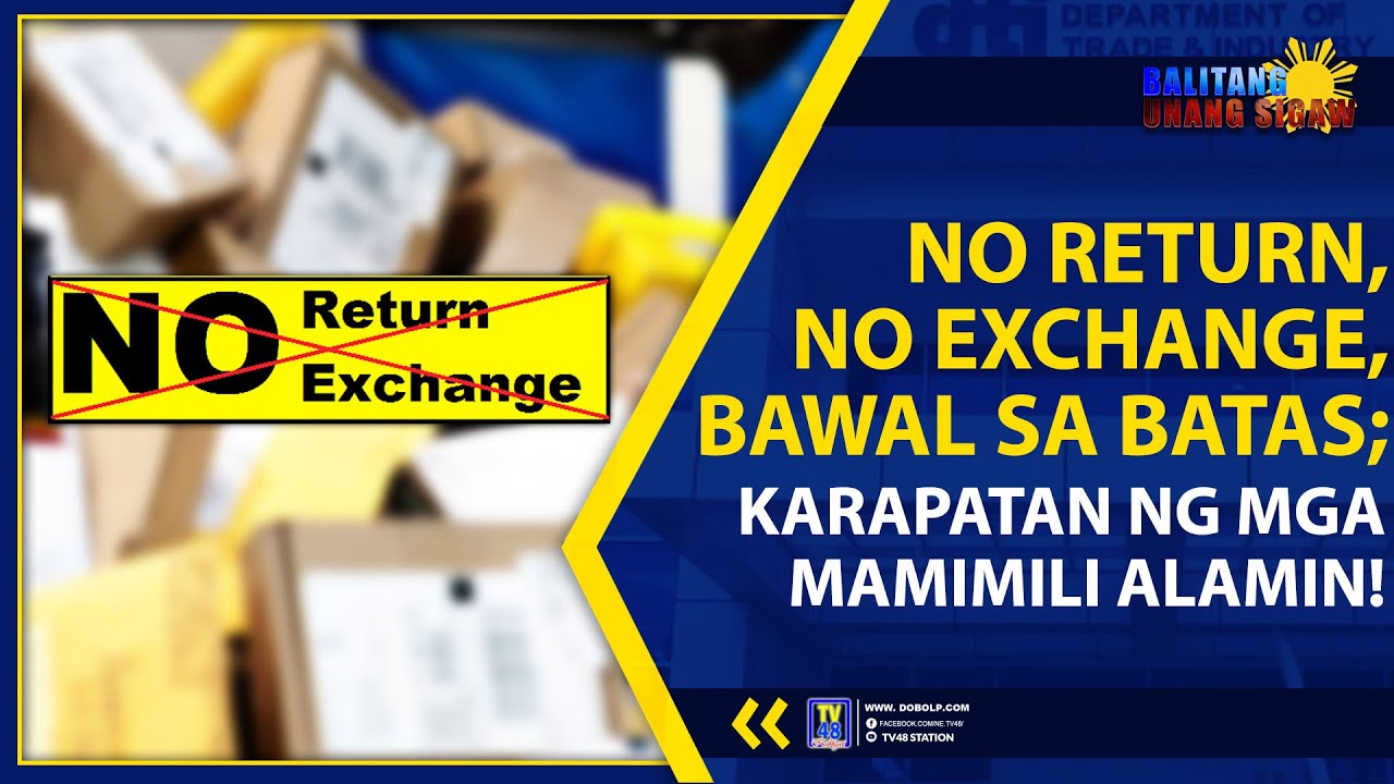 NO RETURN, NO EXCHANGE, BAWAL SA BATAS; KARAPATAN NG MGA MAMIMILI ALAMIN! | TV48 STATION
