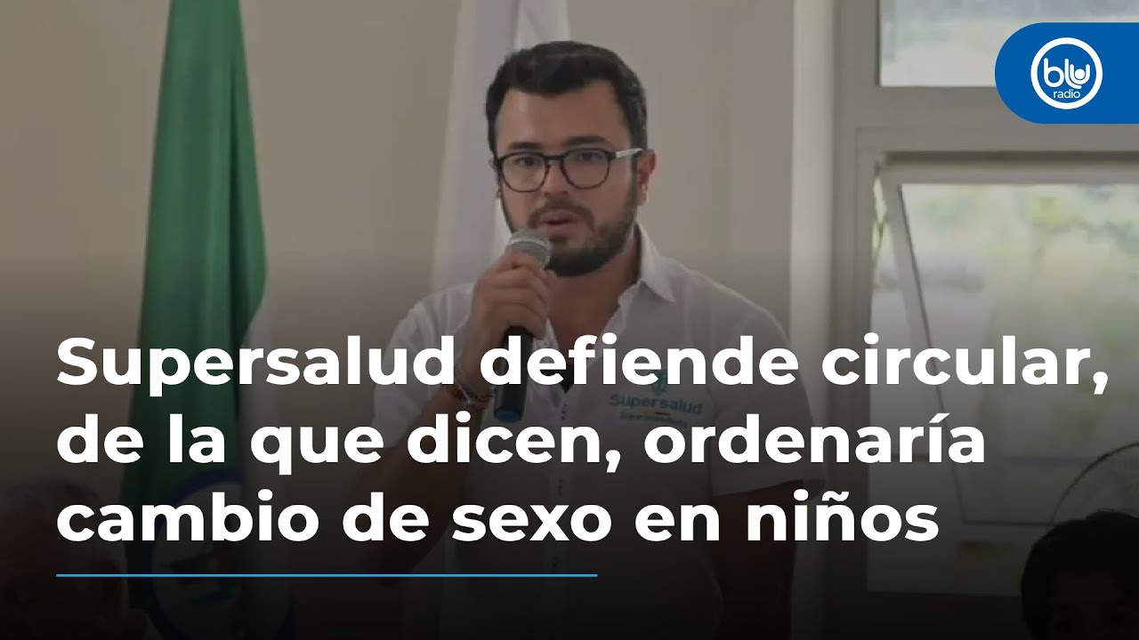 Supersalud defiende circular, de la que dicen, ordenaría cambio de sexo en niños
