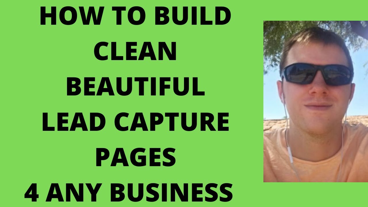 How to Build Clean, Beautiful Lead Capture Pages 4 ANY Business, Product, or Service