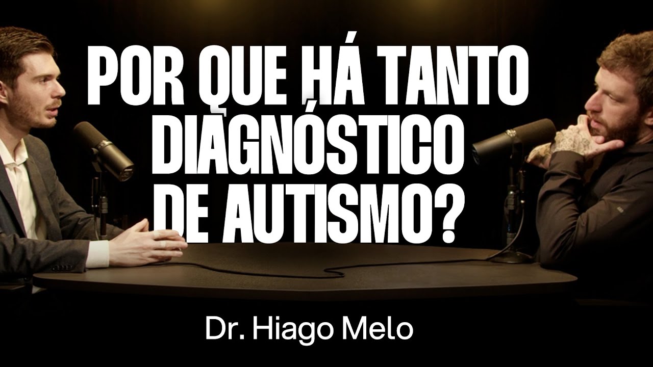 Dr. em Neurociências: O que você precisa saber sobre o Autismo - Dr. Hiago Melo [Ep. 154]
